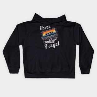 Never Forget -Retro Cassette Vibes Kids Hoodie